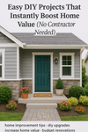 Easy DIY Projects That Instantly Boost Home Value (No Contractor Needed)