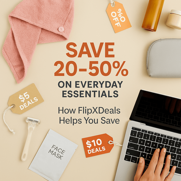 Cómo FlipXDeals te ayuda a ahorrar entre un 20 % y un 50 % en artículos esenciales de uso diario