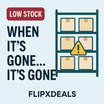 What “Low Stock” Means on FlipXDeals (And Why You Should Pay Attention)