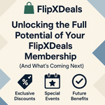 Unlocking the Full Potential of Your FlipXDeals Membership (And What’s Coming Next)
